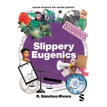 Slippery Eugenics: An Introduction to the Critical Studies of Race, Gender and Coloniality