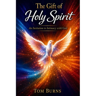 The Gift of Holy Spirit: An Invitation to Intimacy with God