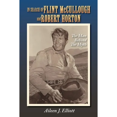 In Search of Flint McCullough and Robert Horton: The Man Behind the Myth