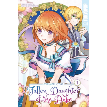 Formerly, the Fallen Daughter of the Duke, Volume 1