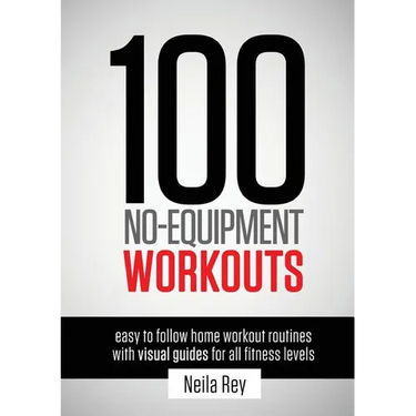 100 No-Equipment Workouts Vol. 1: Easy to Follow Home Workouts Suitable for all Fitness Levels