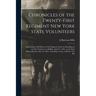 Chronicles of the Twenty-first Regiment New York State Volunteers: Embracing a Full History of the Regiment From the Enrolling of the First Volunteer