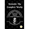 Aristotle: The Complete Works