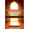 Comprehensive and Effective Pastoral Care: A Guide for Those in Ministry