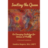 Inviting the Queen: An Emerging Archetype for Women at Midlife
