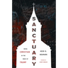 Sanctuary: Being Christian in the Wake of Trump