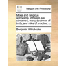 Moral and Religious Aphorisms. Wherein Are Contained, Many Doctrines of Truth; And Rules of Practice; ...