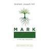 Mark: Receiving Redemption and Fulfilling Divine Promise: A Fifty-Day Devotional