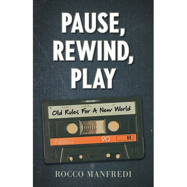 Pause, Rewind, Play: Old Rules For A New World