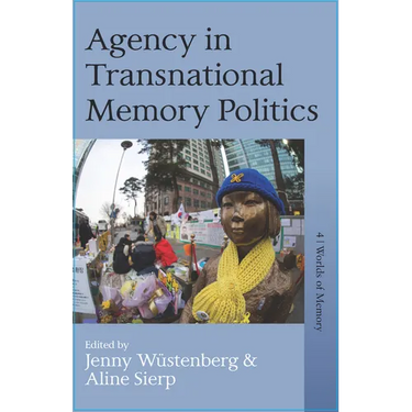 Agency in Transnational Memory Politics