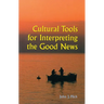 Cultural Tools for Interpreting the Good News