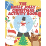 The Holly Jolly Christmas Activity Book For Kids: A Full Christmas Activity Book With Solutions, Connect The Dots, Mazes, I Spy, Shadow Matching, Numb