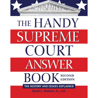The Handy Supreme Court Answer Book: The History and Issues Explained