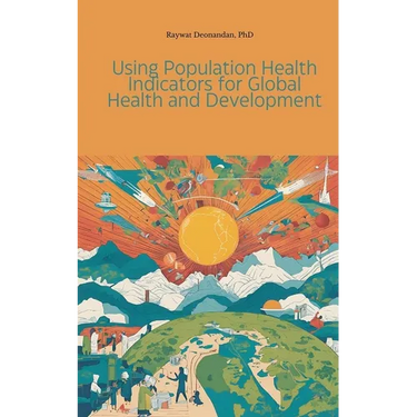 Using Population Health Indicators for Global Health and Development