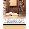 The Pathology, Diagnosis, and Treatment of the Diseases of Women, Volume 3
