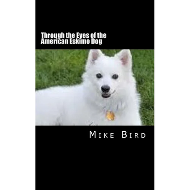 Through the Eyes of the American Eskimo Dog: Resurrection from the Darkness