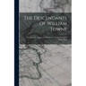 The Descendants Of William Towne: Who Came To America On Or About 1630 And Settled In Salem, Mass