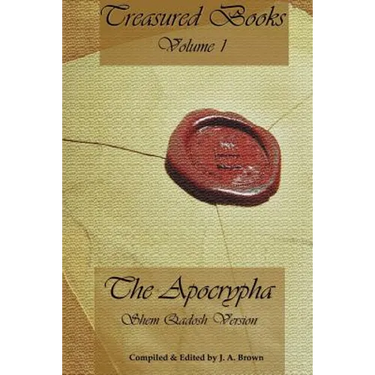 Treasured Books Volume 1: The Apocrypha: Shem Qadosh Version