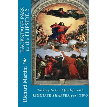 Backstage Pass to the Flipside Book Two: Talking to the Afterlife with Jennifer Shaffer
