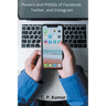 Powers and Pitfalls of Facebook, Twitter, and Instagram