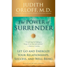 The Power of Surrender: Let Go and Energize Your Relationships, Success, and Well-Being