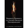 Prophets and Prophecy and Ancient Israelite Historiography