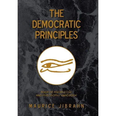 The Democratic Principles: Book of Knowledge and Philosophy Handbook