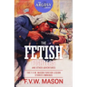The Fetish Fighters and Other Adventures: The F.V.W. Mason Foreign Legion Stories Omnibus