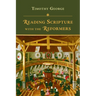 Reading Scripture with the Reformers
