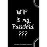 WTF Is My Password: Internet Password Logbook- Black and White