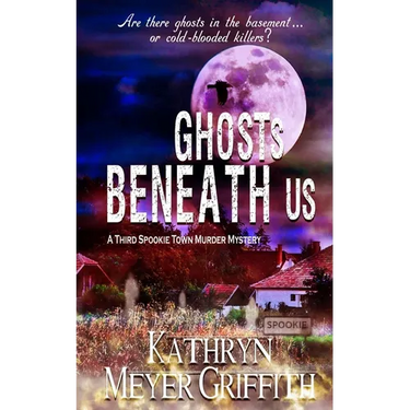 Ghosts Beneath Us: A Third Spookie Town Murder Mystery