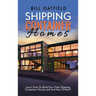Shipping Container Homes: Learn How To Build Your Own Shipping Container House and Live Your Dream!