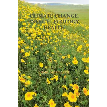 Climate Change, Energy, Ecology, Health