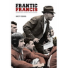 Frantic Francis: How One Coach's Madness Changed Football