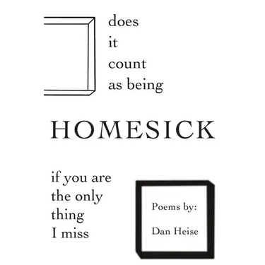 Does it Count as Being Homesick if You Are the Only Thing I Miss