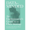 Data-Minded: An Entrepreneur's Guide to a Data Startup
