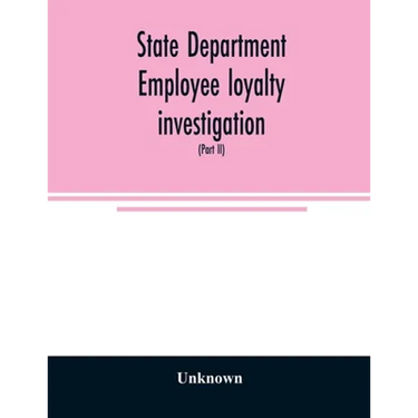 State Department employee loyalty investigation: hearings before a subcommittee of the Committee on Foreign Relations, United States Senate, Eighty-fi