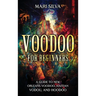 Voodoo for Beginners: A Guide to New Orleans Voodoo, Haitian Vodou, and Hoodoo