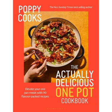 Poppy Cooks: The Actually Delicious One Pot: The Instant Sunday Times Bestseller