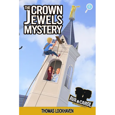 The Crown Jewels Mystery (Book 6): Ava & Carol Detective Agency