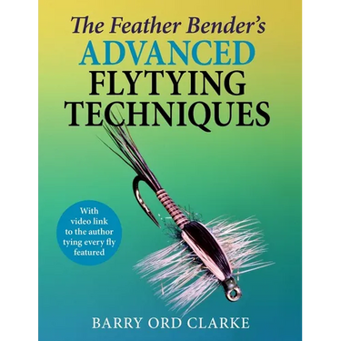 Feather Bender's Advanced Flytying Techniques