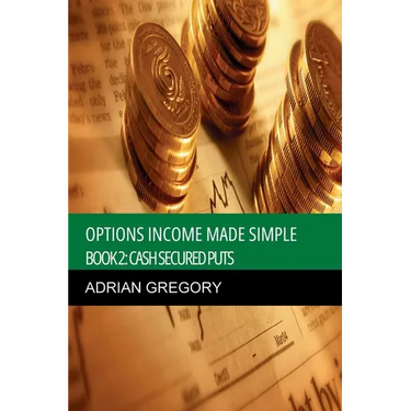 Options Income Made Simple Book 2: Cash-Secured Puts