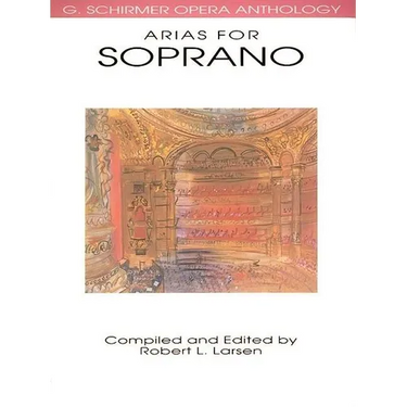 Arias for Soprano - G. Schirmer Opera Anthology Vocal Collection Classical Soprano Sheet Music and Songbook for Singers