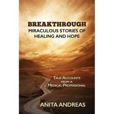 Breakthrough: Miraculous Stories of Healing and Hope