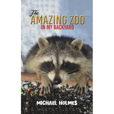 The Amazing Zoo in My Backyard