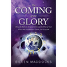 The Coming of the Glory: How the Hebrew Scriptures Reveal the Plan of God
