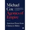 Agonies of Empire: American Power from Clinton to Biden