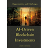 AI-Driven Blockchain Investments: Opportunities and Challenges