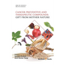 Cancer Preventive and Therapeutic Compounds: Gift From Mother Nature