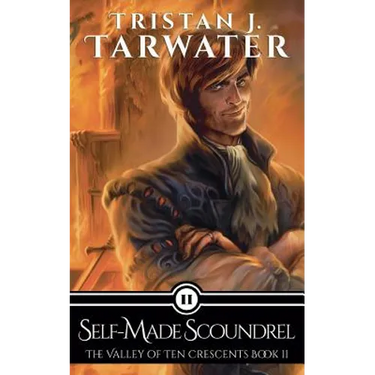 Self-Made Scoundrel (The Valley of Ten Crescents #2)